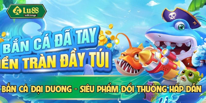Bắn cá đại dương