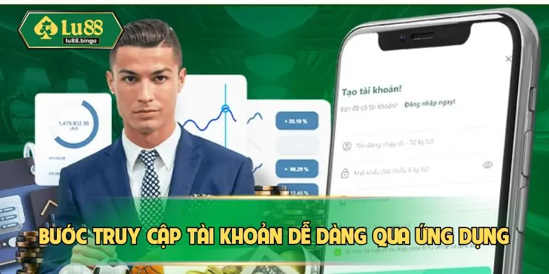 Bước truy cập tài khoản dễ dàng qua ứng dụng