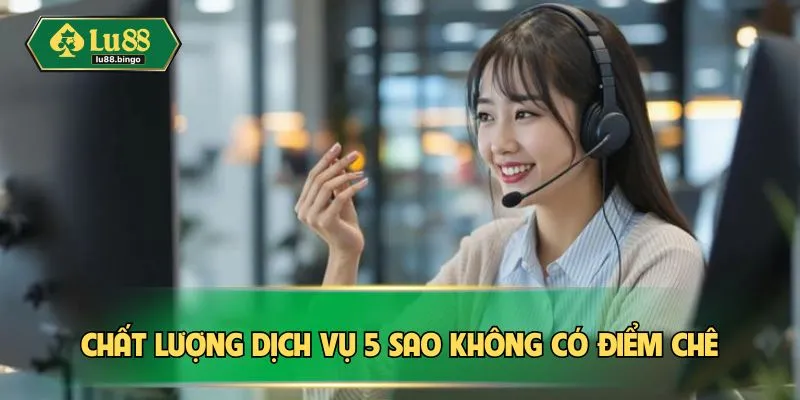 Chất lượng dịch vụ 5 sao không có điểm chê