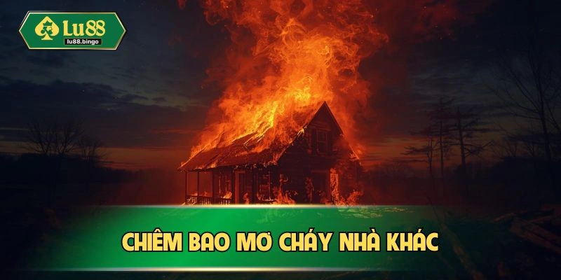 Chiêm bao bốc lửa khác và con số may mắn