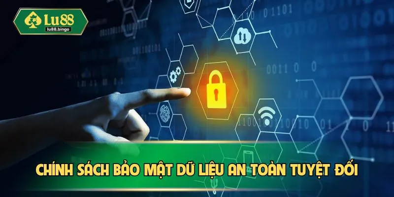 Chính sách bảo mật data đảm bảo an toàn tuyệt đối cho khách hàng
