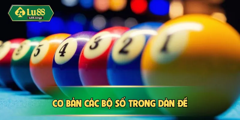 Cơ bản các bộ số trong dàn đề