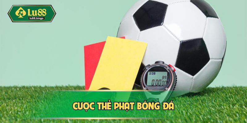 Cược thẻ phạt bóng đá