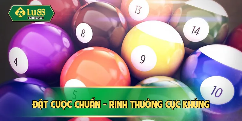 Đặt cược chuẩn - rinh thưởng cực khủng