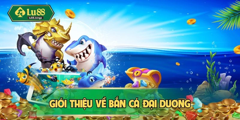 Đôi nét bắn cá đại dương