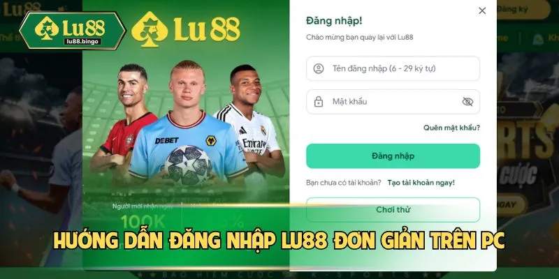 Hướng dẫn đăng nhập LU88 đơn giản trên PC