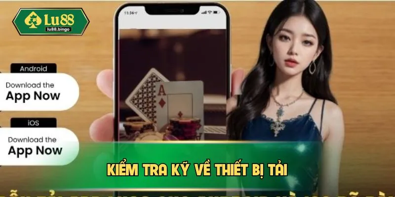 Kiểm tra kỹ về thiết bị tải