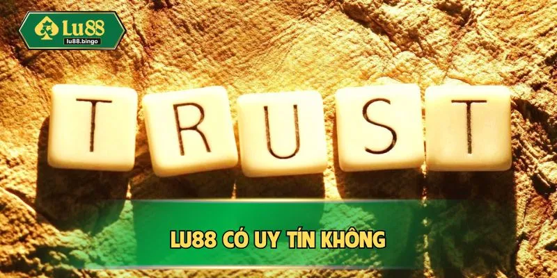 lu88-co-uy-tin-khong