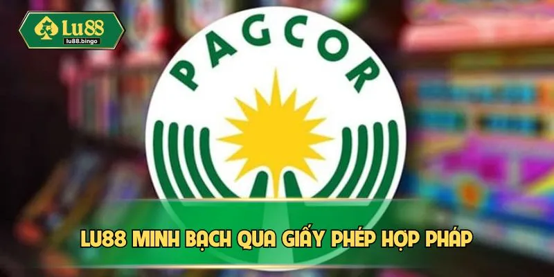 LU88 minh bạch qua giấy phép hợp pháp