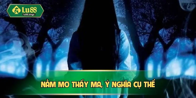 Nằm mơ thấy ma, ý nghĩa cụ thể