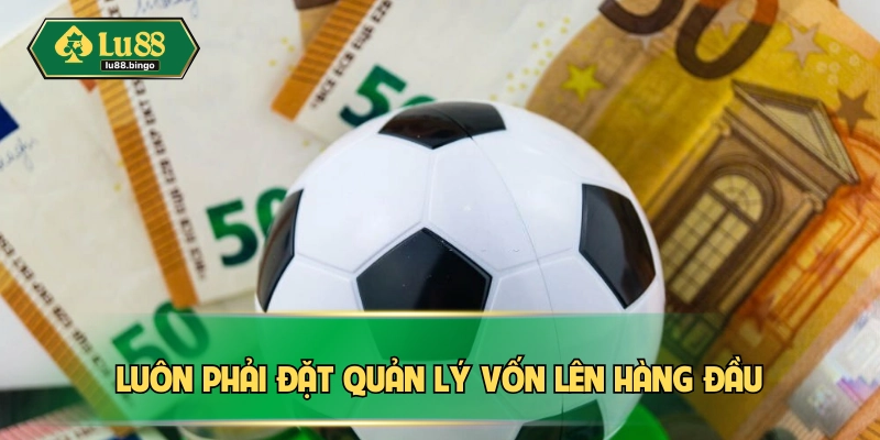 Quản lý tiền phải đặt lên hàng đầu