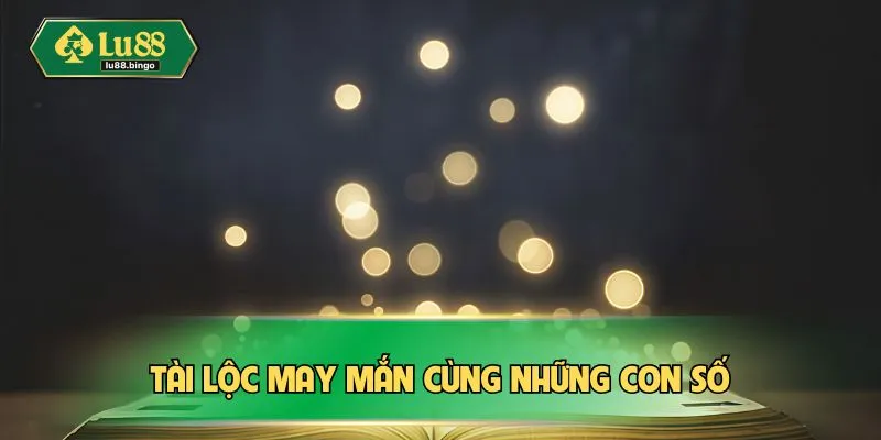 Tài lộc may mắn cùng những con số