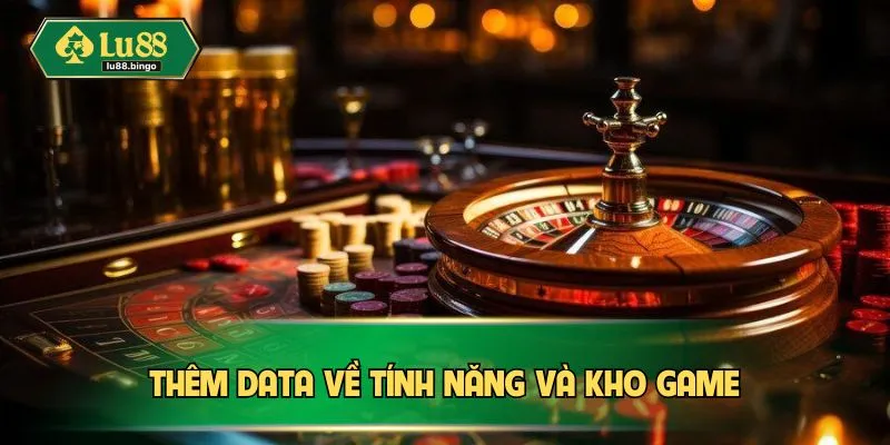 Thêm data về tính năng và kho game