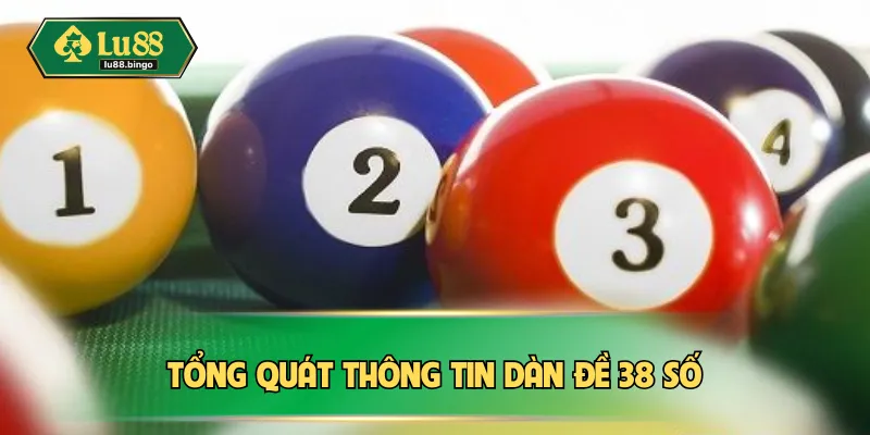 Tổng quát thông tin dàn đề 38 số