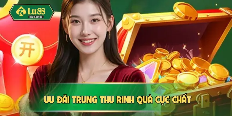 Ưu đãi Trung Thu rinh quà cực chất
